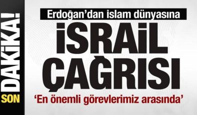 Erdoğan’dan İslam dünyasına ‘İsrail’ çağrısı: En önemli görevlerimiz arasında…