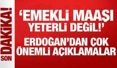 Erdoğan’dan son dakika ’emekli maaşı’ açıklaması