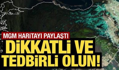 Meteoroloji haritayı paylaştı: Dikkatli ve tedbirli olun!