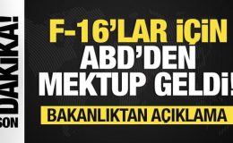 Bakanlıktan son dakika F-16 açıklaması! Mektup resmen geldi