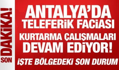 Antalya’daki teleferik kazasında son durum: Kurtarma çalışmaları devam ediyor!