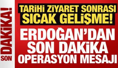 Tarihi ziyaret sonrası sıcak gelişme: Erdoğan’dan son dakika operasyon mesajı!