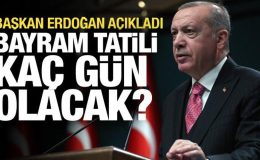Cumhurbaşkanı Erdoğan açıkladı! Bayram tatili kaç gün olacak?
