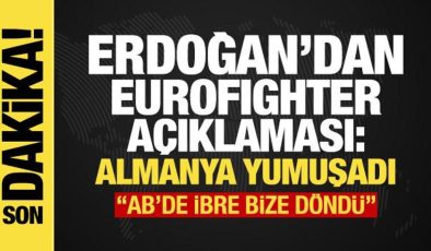 Erdoğan’dan Eurofighter açıklaması: Almanya yumuşadı