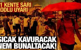 İstanbul, Ankara, İzmir kavrulacak! Meteoroloji’den 11 kente sarı uyarı